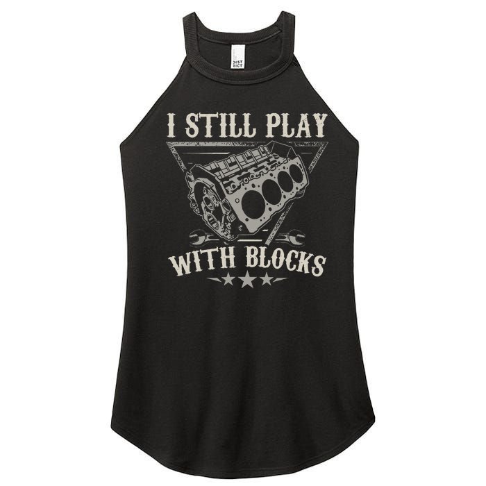 I Still Play With Blocks Car Mechanic Motor Engine Women's Perfect Tri Rocker Tank