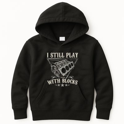 I Still Play With Blocks Car Mechanic Motor Engine Kids Hoodie
