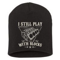 I Still Play With Blocks Car Mechanic Motor Engine Short Acrylic Beanie