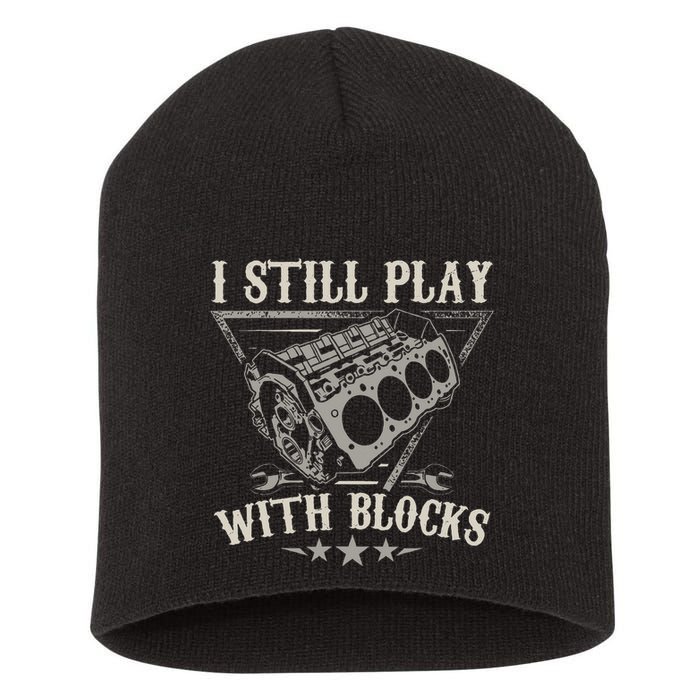 I Still Play With Blocks Car Mechanic Motor Engine Short Acrylic Beanie