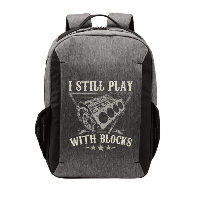 I Still Play With Blocks Car Mechanic Motor Engine Vector Backpack
