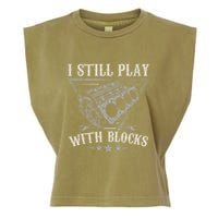 I Still Play With Blocks Car Mechanic Motor Engine Garment-Dyed Women's Muscle Tee