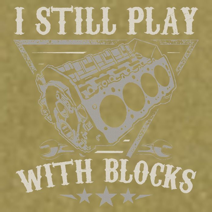 I Still Play With Blocks Car Mechanic Motor Engine Garment-Dyed Women's Muscle Tee