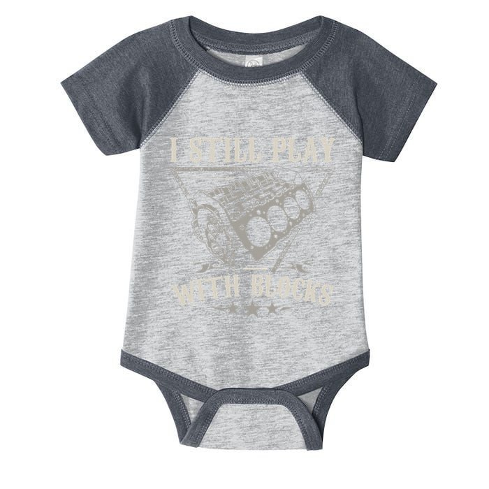 I Still Play With Blocks Car Mechanic Motor Engine Infant Baby Jersey Bodysuit