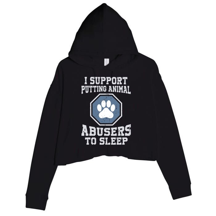 I Support Putting Animal Abusers To Sleep Crop Fleece Hoodie