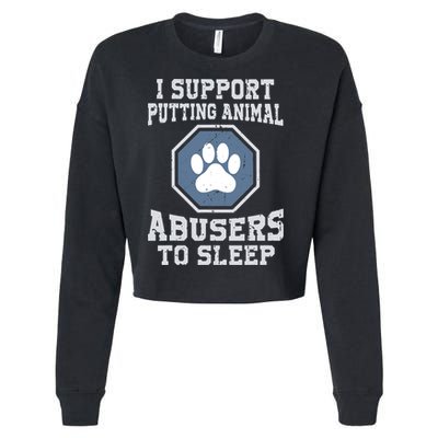 I Support Putting Animal Abusers To Sleep Cropped Pullover Crew