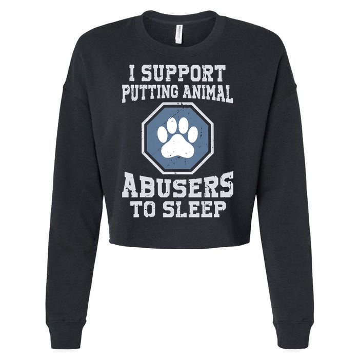 I Support Putting Animal Abusers To Sleep Cropped Pullover Crew