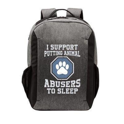 I Support Putting Animal Abusers To Sleep Vector Backpack