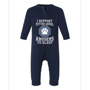 I Support Putting Animal Abusers To Sleep Infant Fleece One Piece