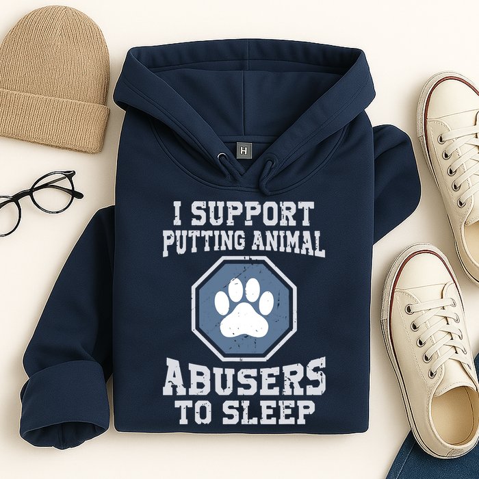 I Support Putting Animal Abusers To Sleep Hoodie