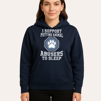 I Support Putting Animal Abusers To Sleep Hoodie