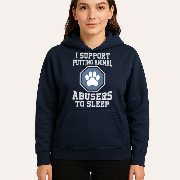 I Support Putting Animal Abusers To Sleep Hoodie
