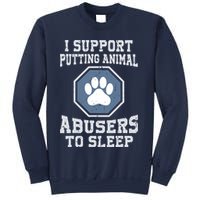 I Support Putting Animal Abusers To Sleep Sweatshirt