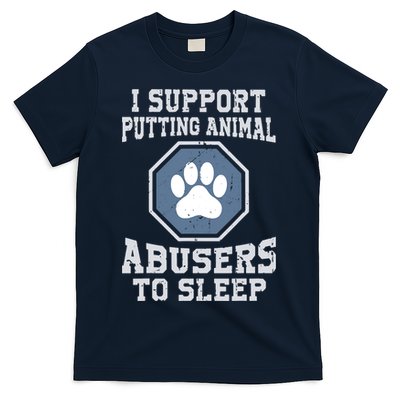 I Support Putting Animal Abusers To Sleep T-Shirt