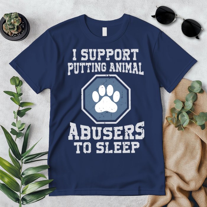 I Support Putting Animal Abusers To Sleep Premium T-Shirt