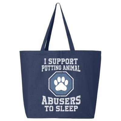 I Support Putting Animal Abusers To Sleep 25L Jumbo Tote