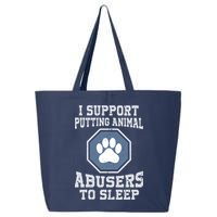 I Support Putting Animal Abusers To Sleep 25L Jumbo Tote