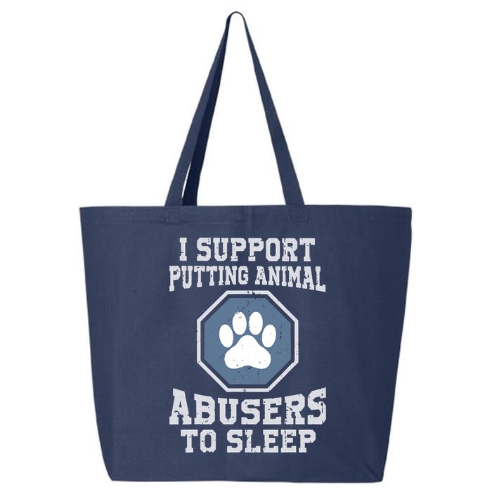 I Support Putting Animal Abusers To Sleep 25L Jumbo Tote