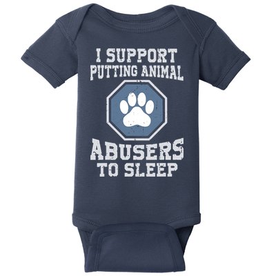 I Support Putting Animal Abusers To Sleep Baby Bodysuit