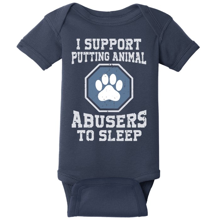 I Support Putting Animal Abusers To Sleep Baby Bodysuit