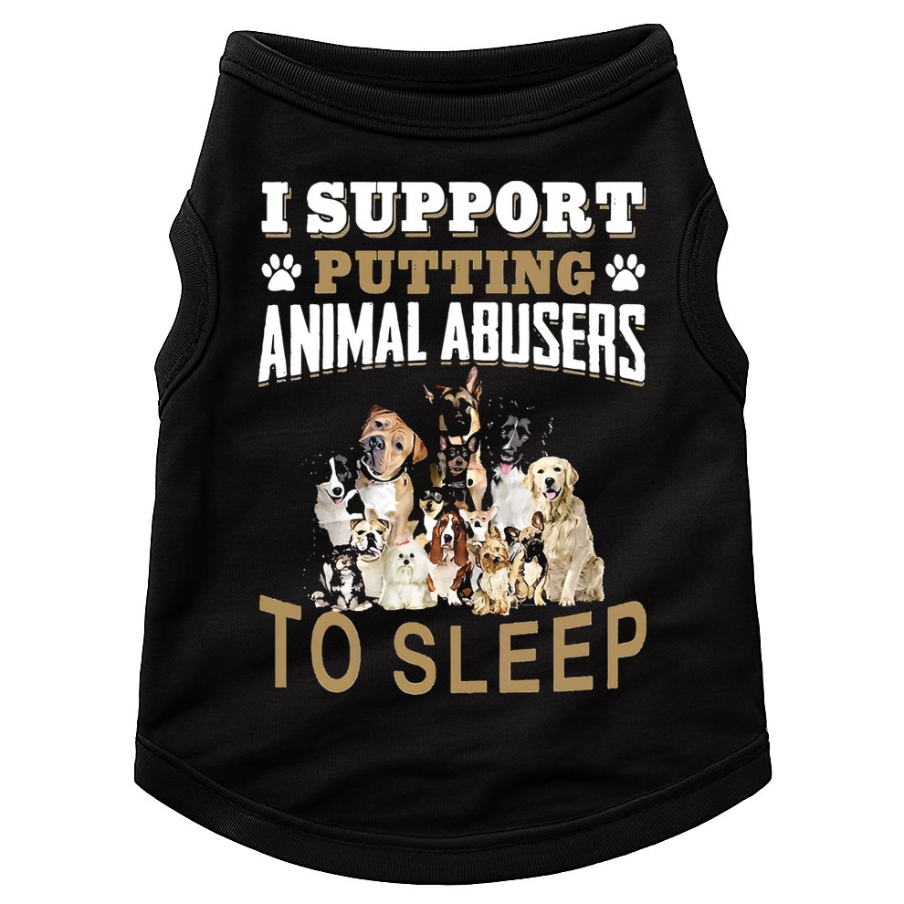 I Support Putting Animal Abusers To Sleep Doggie Tank