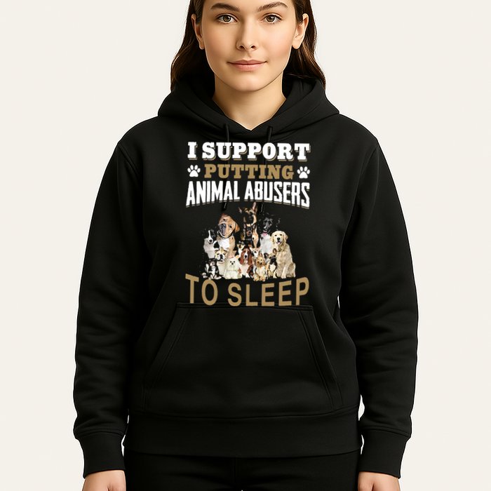 I Support Putting Animal Abusers To Sleep Hoodie
