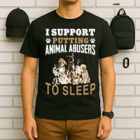 I Support Putting Animal Abusers To Sleep T-Shirt
