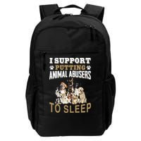I Support Putting Animal Abusers To Sleep Backpack
