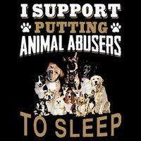 I Support Putting Animal Abusers To Sleep Backpack