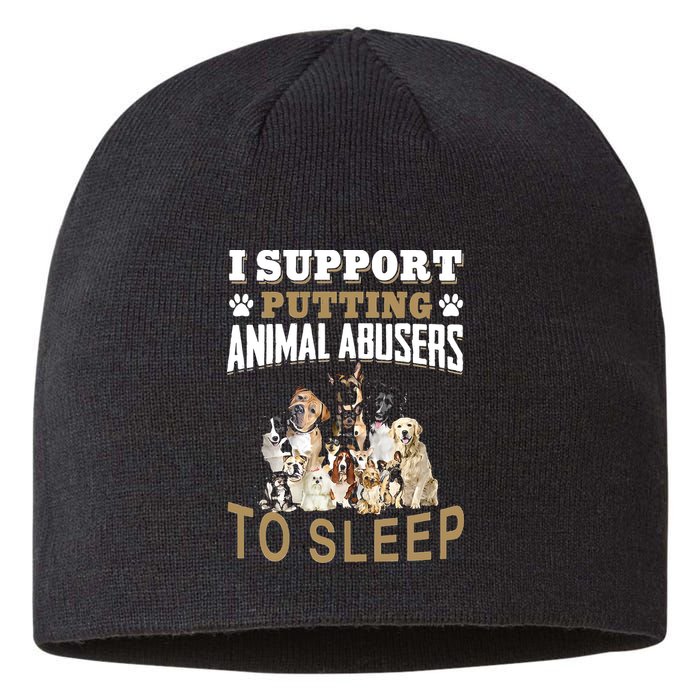 I Support Putting Animal Abusers To Sleep Sustainable Beanie
