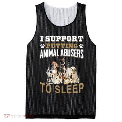 I Support Putting Animal Abusers To Sleep Mesh Reversible Basketball Jersey Tank