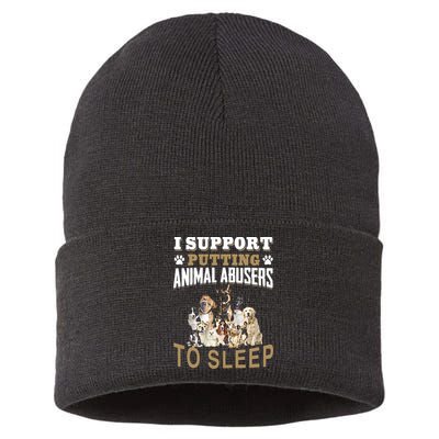 I Support Putting Animal Abusers To Sleep Sustainable Knit Beanie