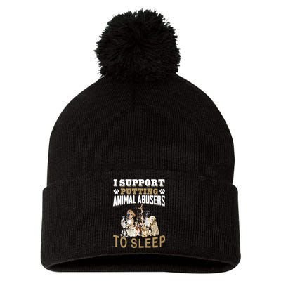 I Support Putting Animal Abusers To Sleep Pom Pom 12in Knit Beanie