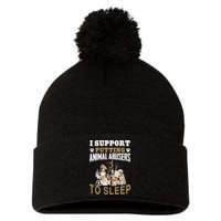 I Support Putting Animal Abusers To Sleep Pom Pom 12in Knit Beanie