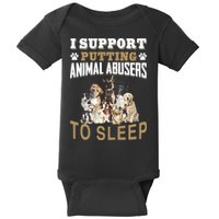 I Support Putting Animal Abusers To Sleep Baby Bodysuit