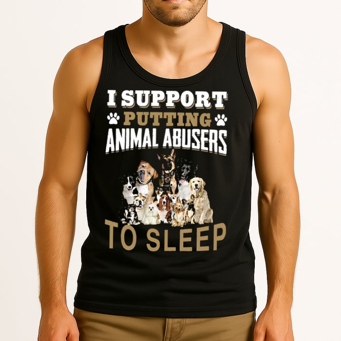 I Support Putting Animal Abusers To Sleep Tank Top