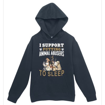 I Support Putting Animal Abusers To Sleep Urban Pullover Hoodie