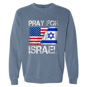 Israel Strong Pray For Israel US Israel Flag Garment-Dyed Sweatshirt