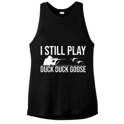 I Still Play Duck Duck Goose Funny Duck Hunting Gift Ladies PosiCharge Tri-Blend Wicking Tank