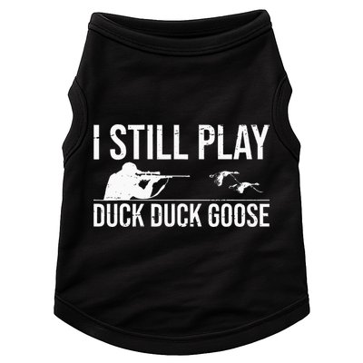 I Still Play Duck Duck Goose Funny Duck Hunting Gift Doggie Tank