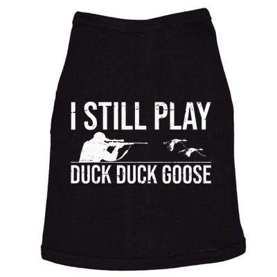 I Still Play Duck Duck Goose Funny Duck Hunting Gift Doggie Tank