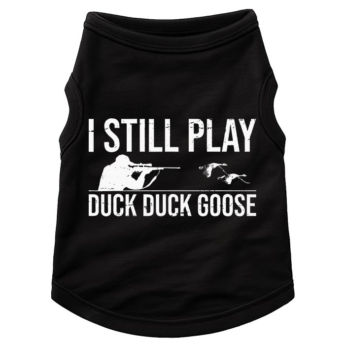 I Still Play Duck Duck Goose Funny Duck Hunting Gift Doggie Tank
