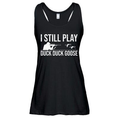 I Still Play Duck Duck Goose Funny Duck Hunting Gift Ladies Essential Flowy Tank