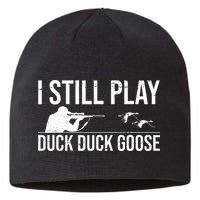 I Still Play Duck Duck Goose Funny Duck Hunting Gift Sustainable Beanie