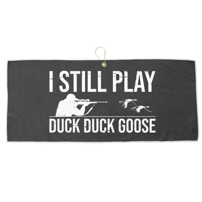 I Still Play Duck Duck Goose Funny Duck Hunting Gift Large Microfiber Waffle Golf Towel