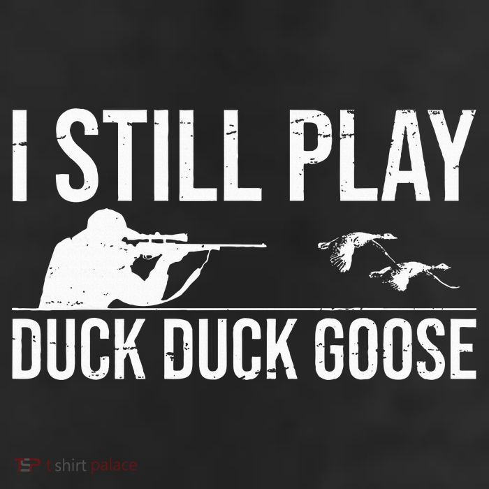I Still Play Duck Duck Goose Funny Duck Hunting Gift 25L Jumbo Tote