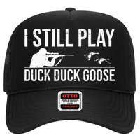 I Still Play Duck Duck Goose Funny Duck Hunting Gift Hat