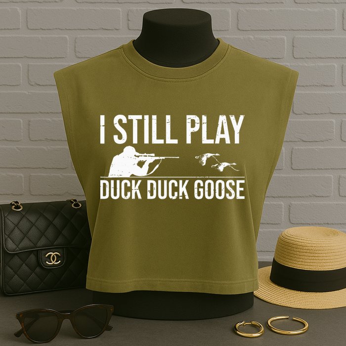 I Still Play Duck Duck Goose Funny Duck Hunting Gift Garment-Dyed Women's Muscle Tee