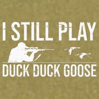 I Still Play Duck Duck Goose Funny Duck Hunting Gift Garment-Dyed Women's Muscle Tee