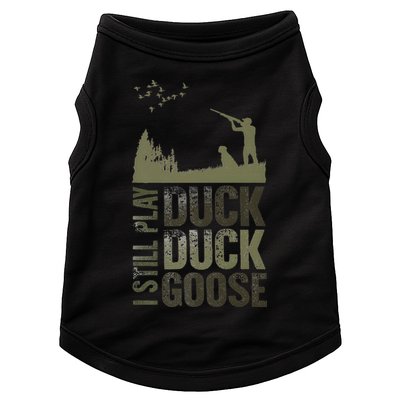 I Still Play Duck Goose Duck Hunter Hunting Doggie Tank